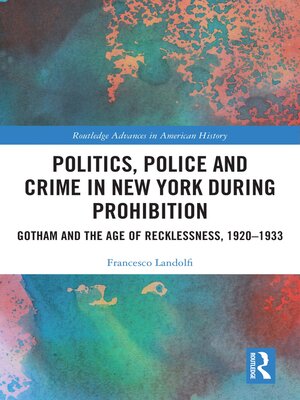 cover image of Politics, Police and Crime in New York During Prohibition